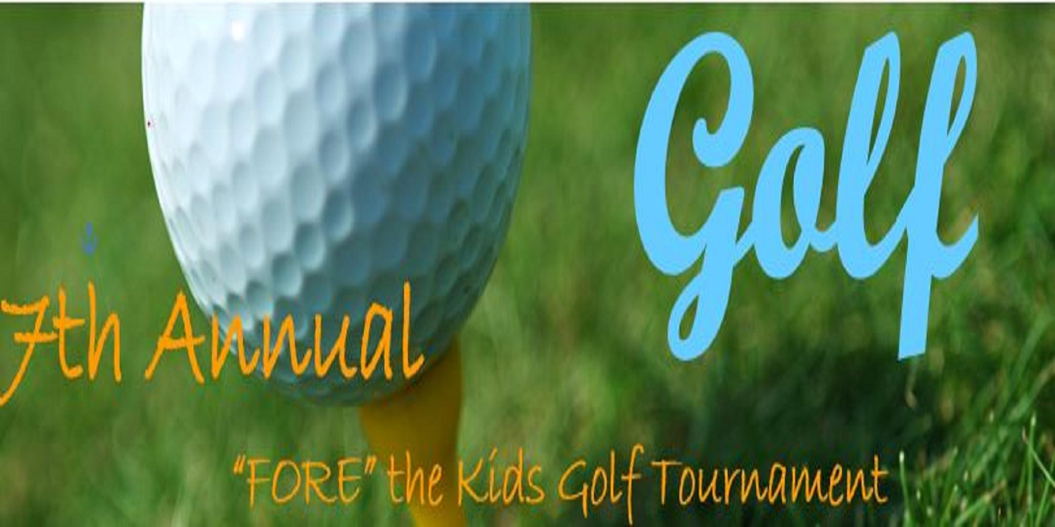 7th Annual Fore The Kids Golf Tournament