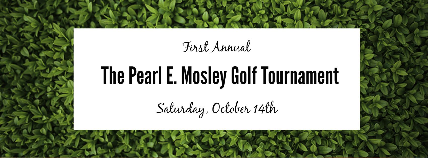 The Pearl E. Mosley Invitational Golf Tournament
