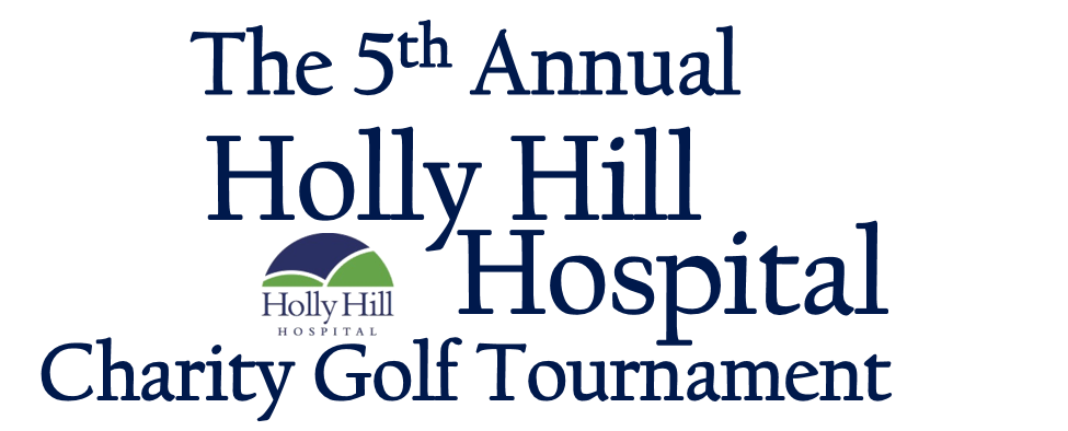 5th Annual Holly Hill Hospital Charity Golf Tournament