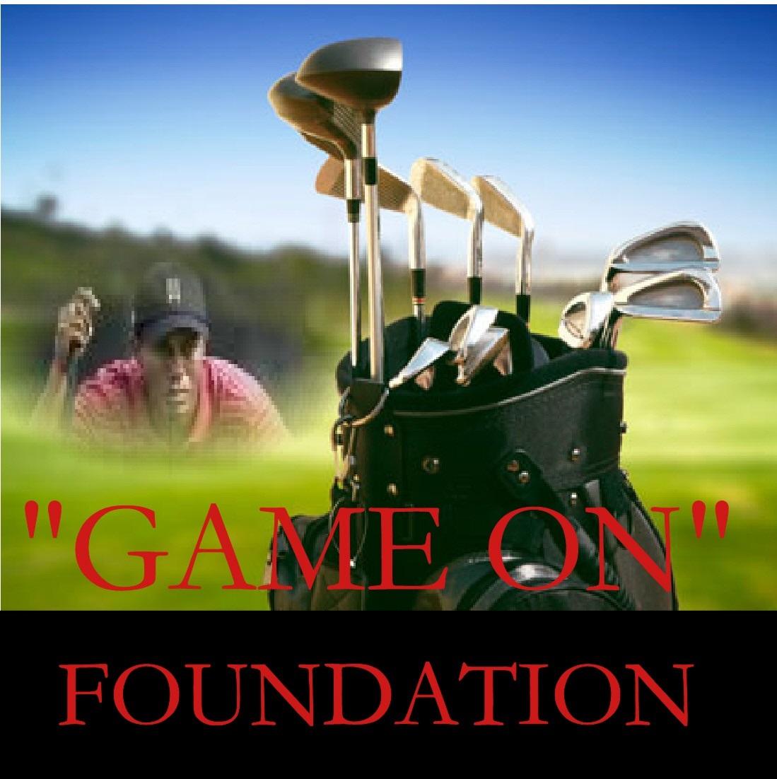 GAME ON" 10th ANNUAL GOLF TOURNAMENT"