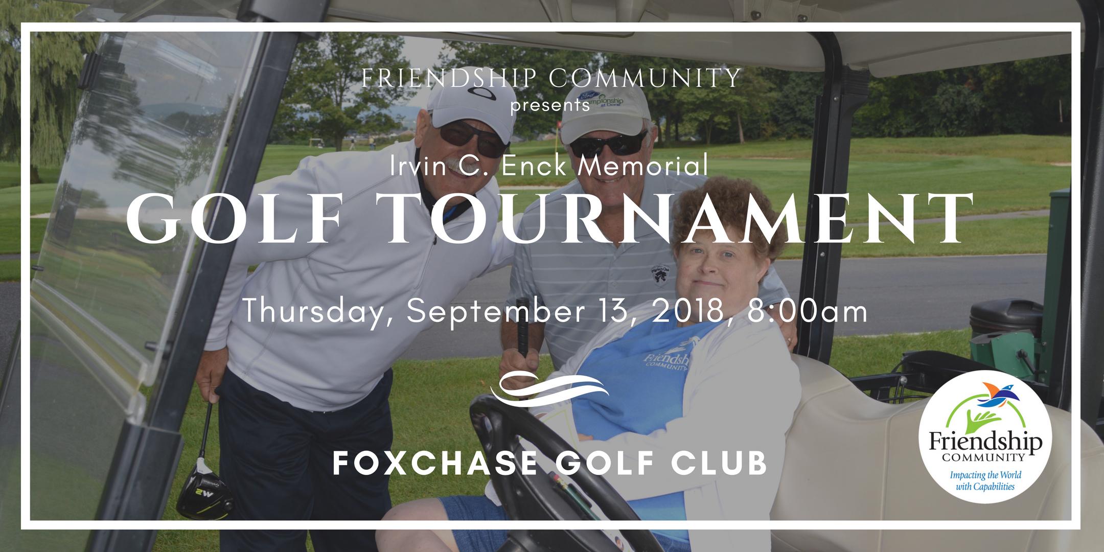 2018 Friendship Community - Irvin C. Enck Memorial Golf Tournament