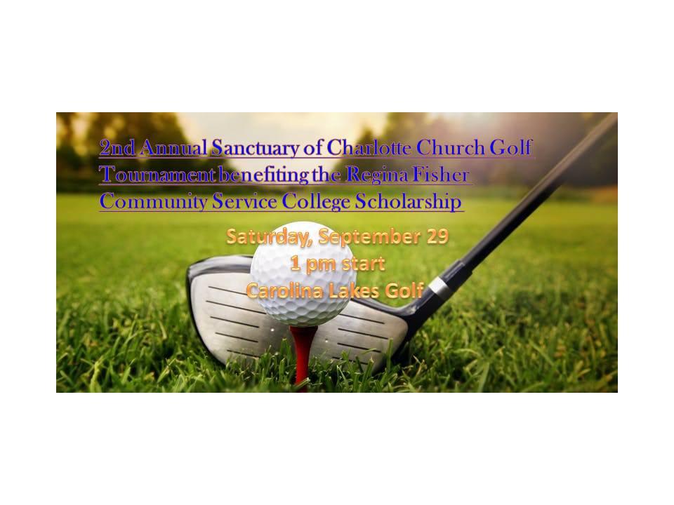 2nd Annual Sanctuary of Charlotte Church Golf Tournament benefiting the Regina Fisher Community Service College Scholarship
