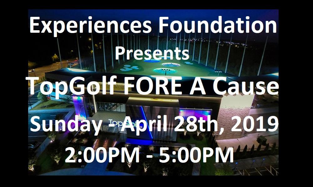 Experiences Foundation - 1st Annual TopGolf Fore A Cause