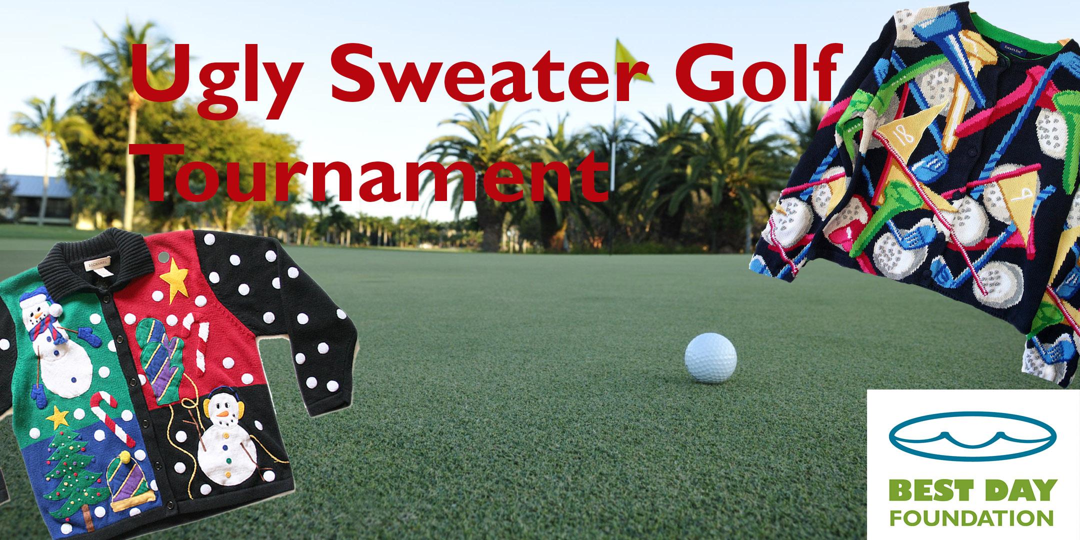 UGLY SWEATER GOLF TOURNAMENT to benefit Best Day Foundation