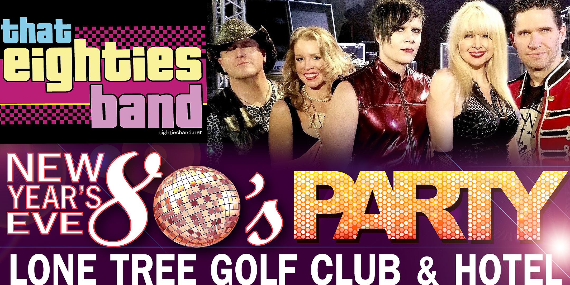 New Year's Eve 80's Party at Lone Tree Golf Club & Hotel
