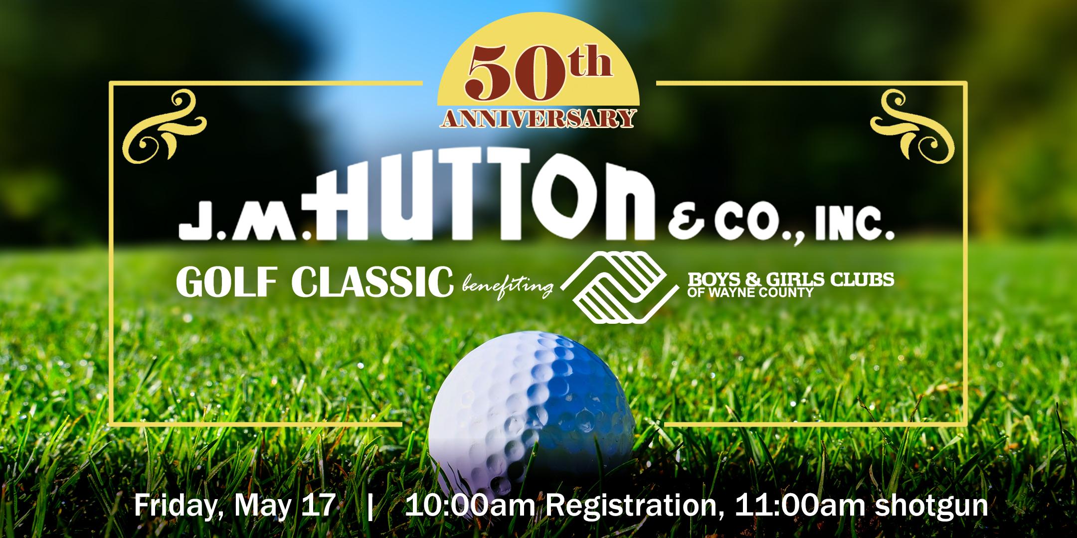 50th Annual J.M. Hutton Golf Classic benefiting Boys & Girls Clubs of Wayne County