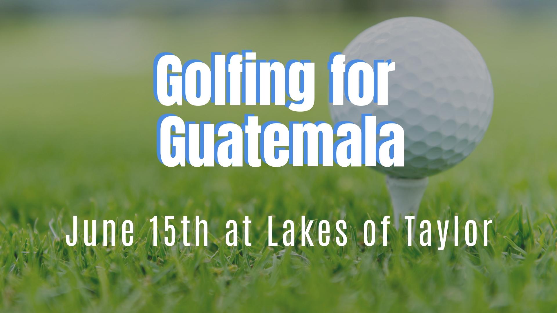 Golfing for Guatemala