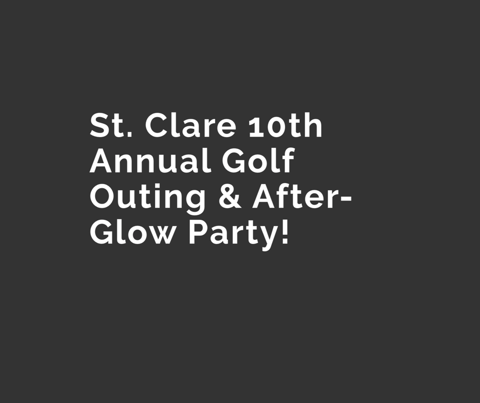 St. Clare 10th Annual Golf Outing & After-Glow Party