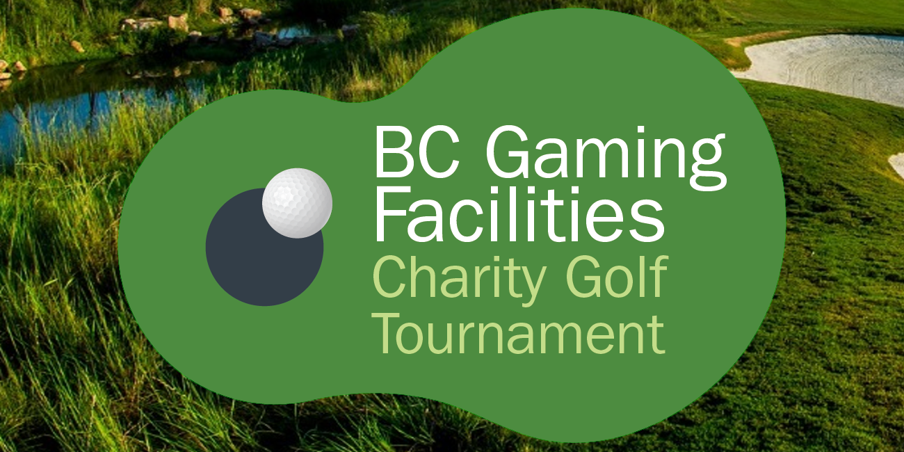 19th Annual Gaming Facilities Charity Golf Tournament by BC Gaming Facilities Golf Tournament Committee