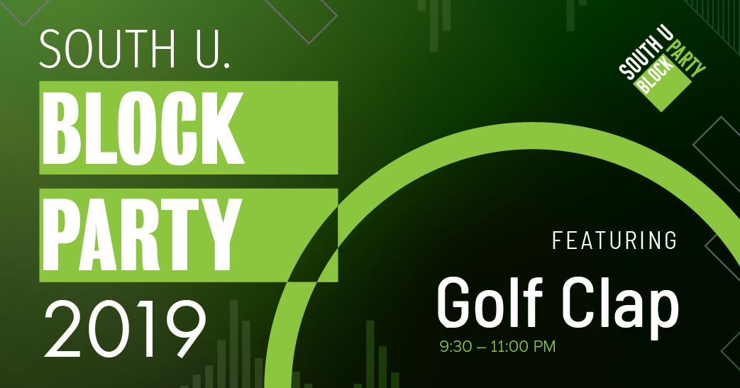 South U. Block Party 2019 Featuring Golf Clap