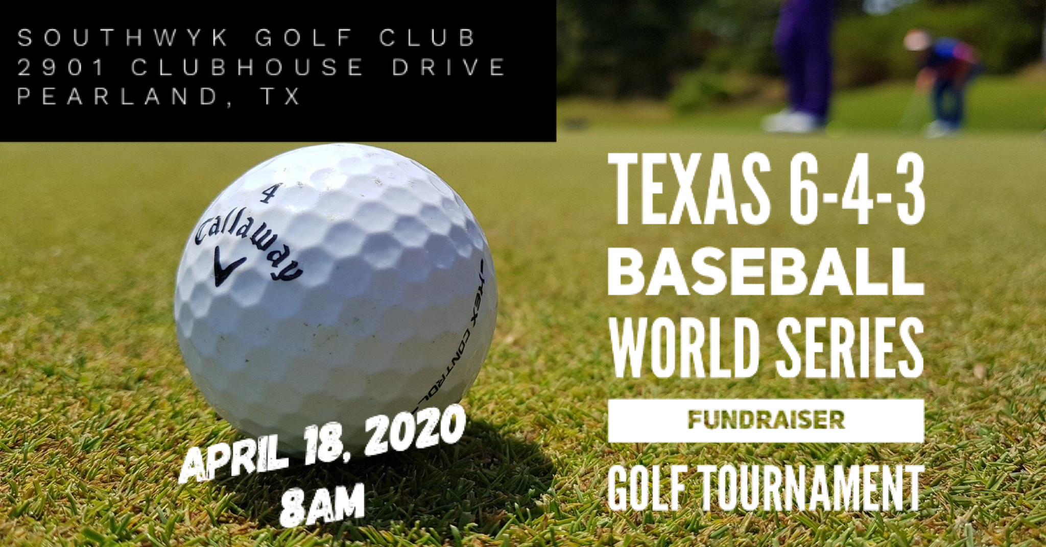 Texas 6-4-3 Baseball World Series Fundraiser Golf Tournament