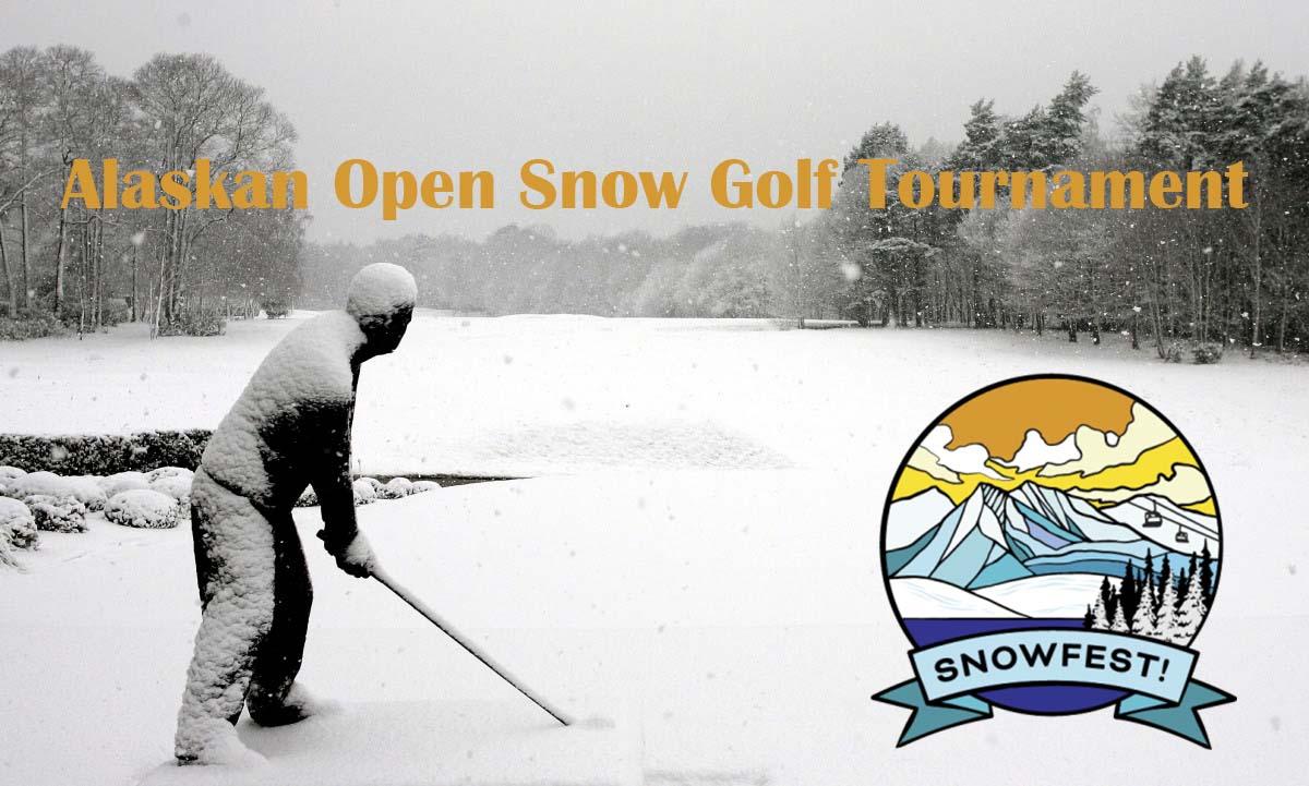 Snowfest Alaskan Open Snow Golf Tournament