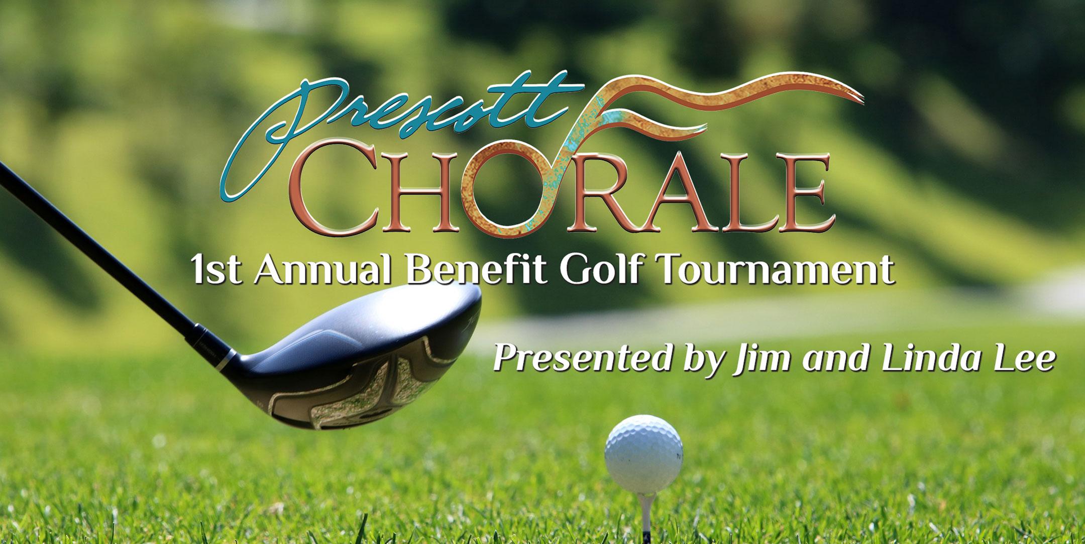 The Prescott Chorale 1st Annual Benefit Golf Tournament