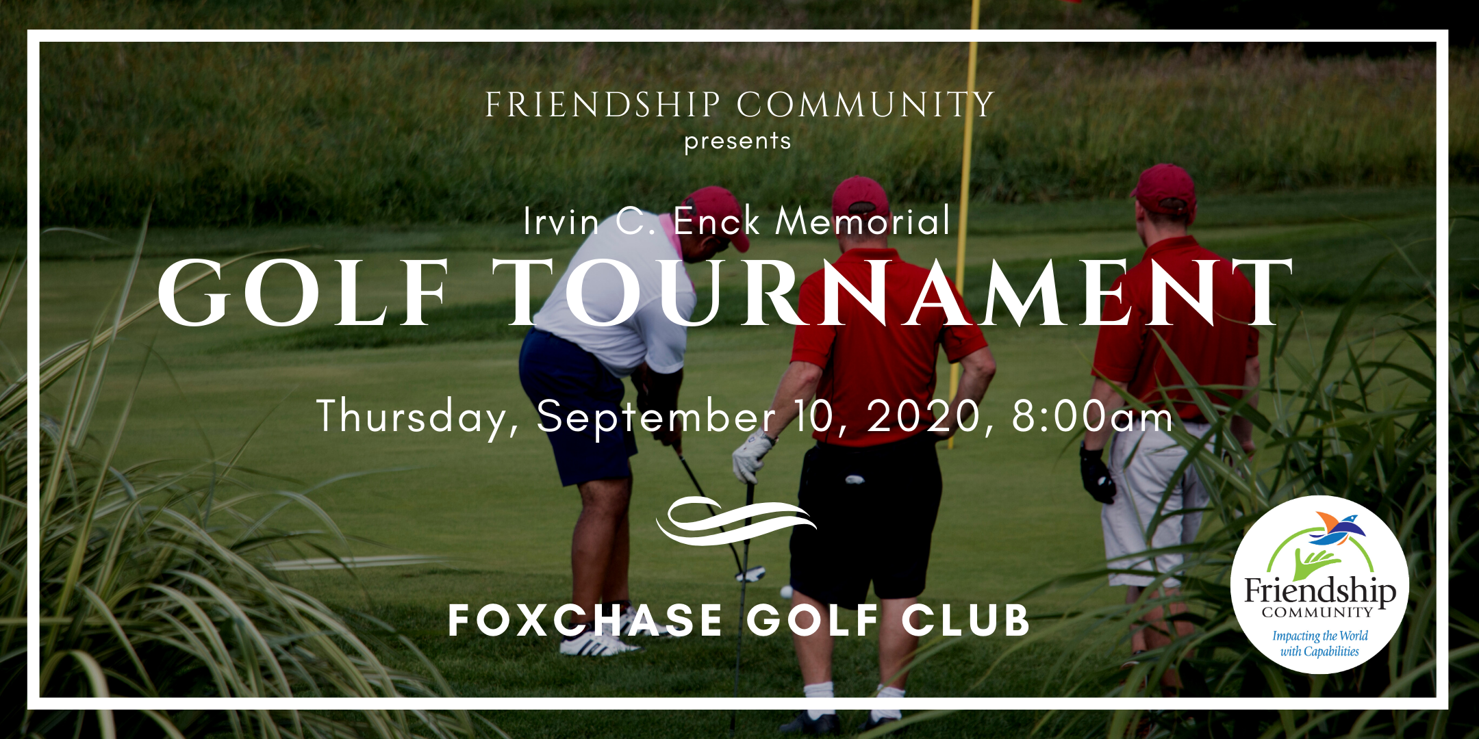 2020 Friendship Community - Irvin C. Enck Memorial Golf Tournament
