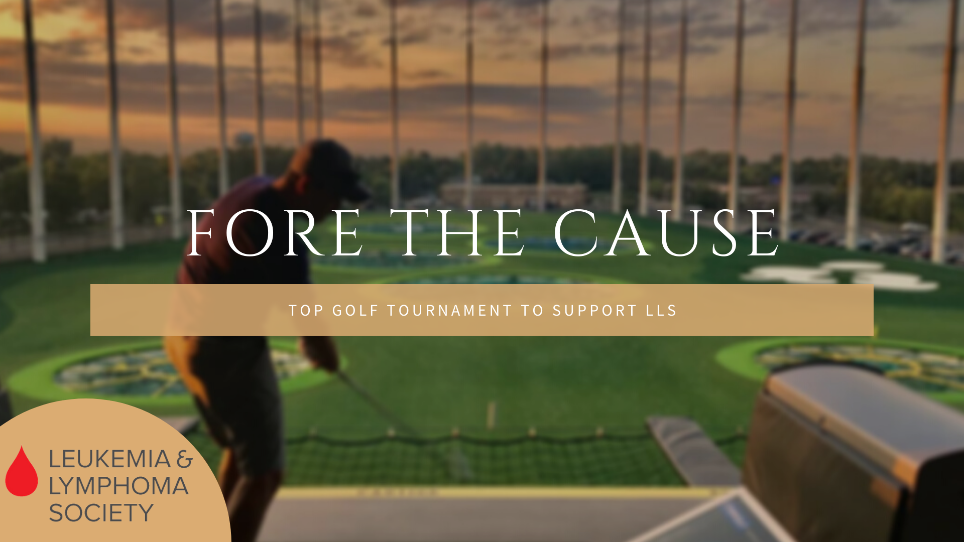 FORE the Cause - Top Golf Tournament to support LLS