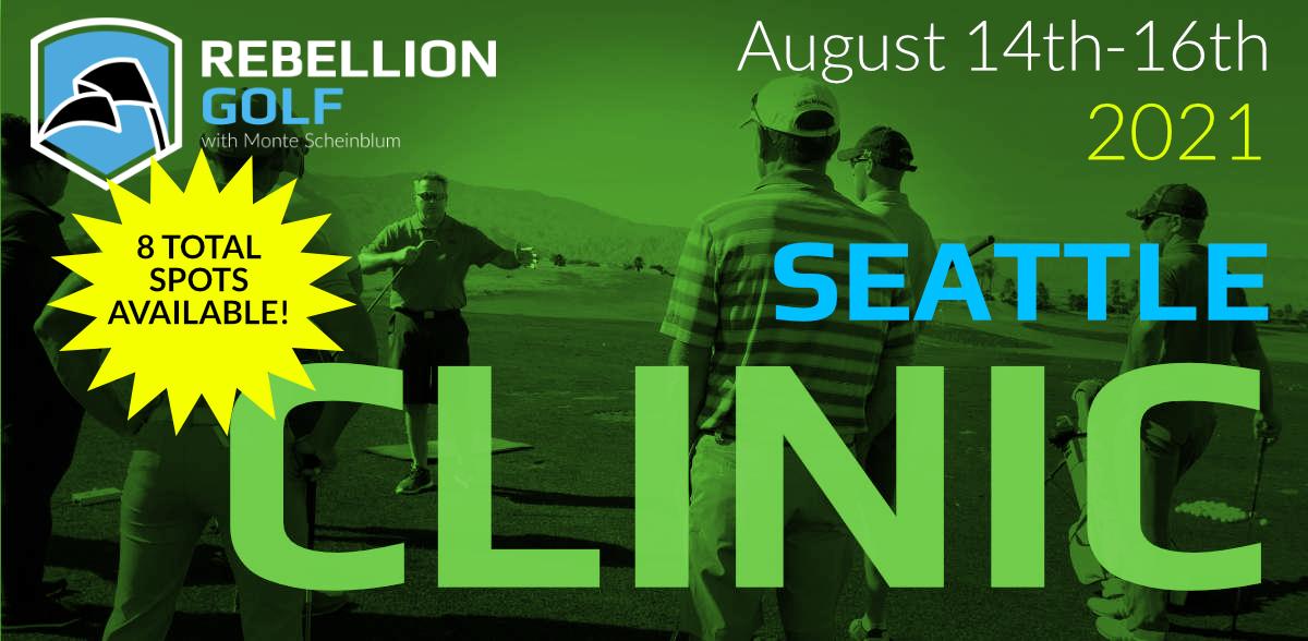 SEATTLE Rebellion Golf Clinic with Monte Scheinblum