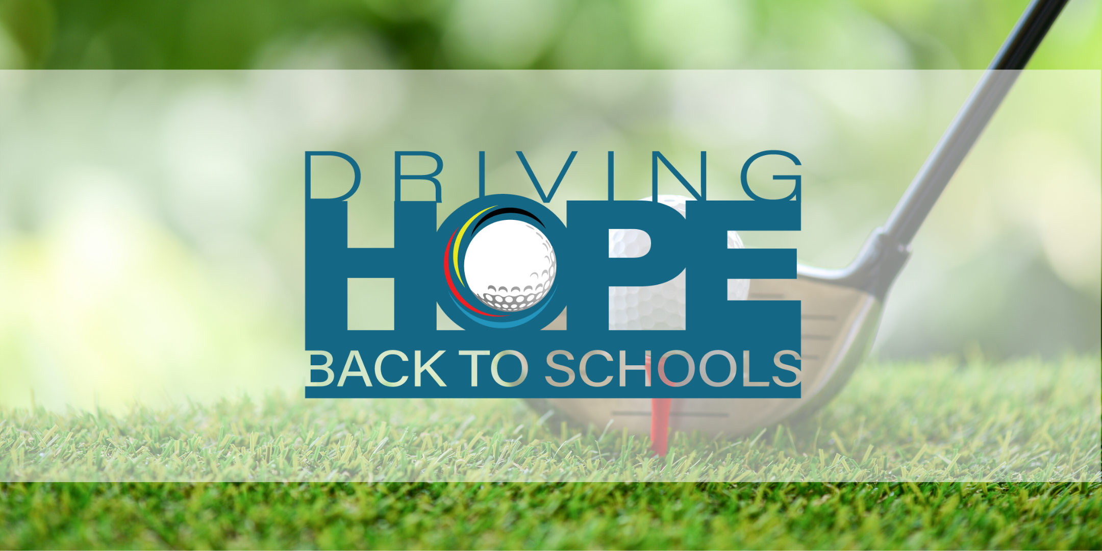 Driving Hope Back To Schools 2021 Golf Tournament