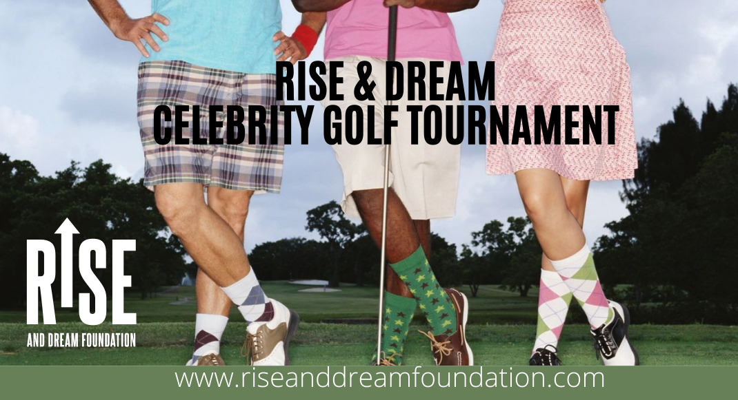 RISE & DREAM Celebrity Golf Tournament