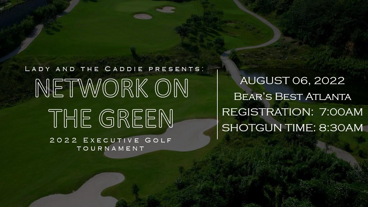 Lady and the Caddie Network on the Green 2022 Executive Golf Tournament