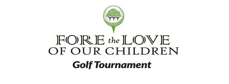 Fore The Love Of Our Children Golf Tournament
