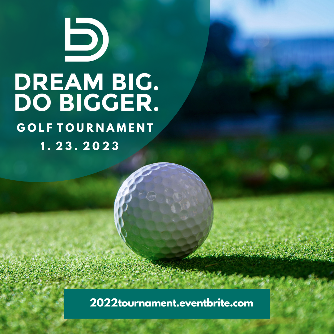 2022 Dream Big. Do Bigger. Memorial Golf Tournament