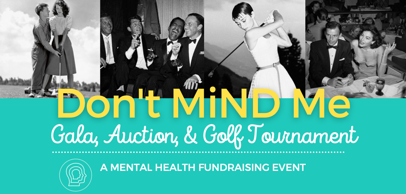 The Don't MiND Me Mental Health Gala, Auction & Golf Tournament