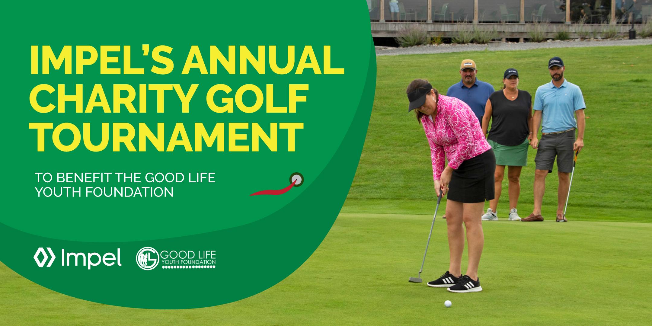 Impel's Annual Charity Golf Tournament for the Good Life Youth Foundation