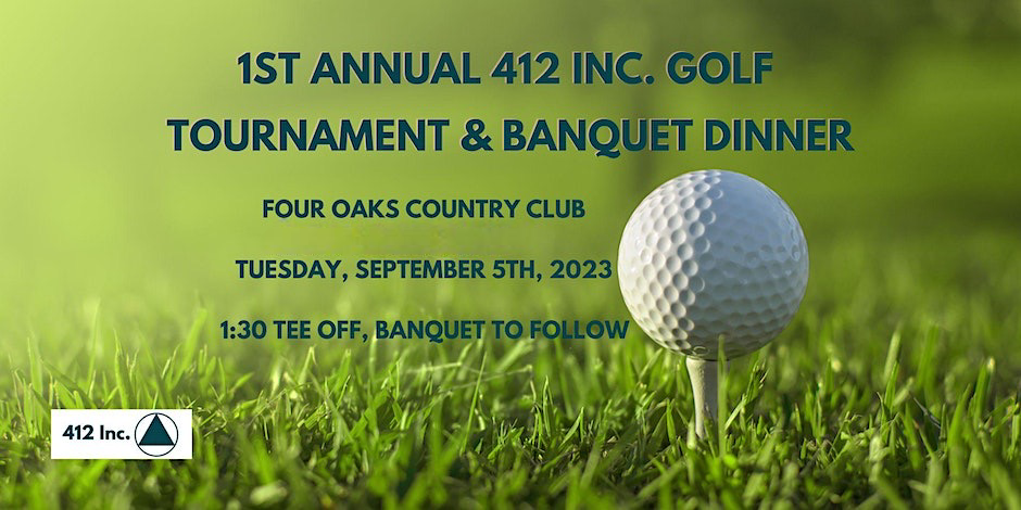 1st Annual 412 Inc Golf Tournament and Banquet