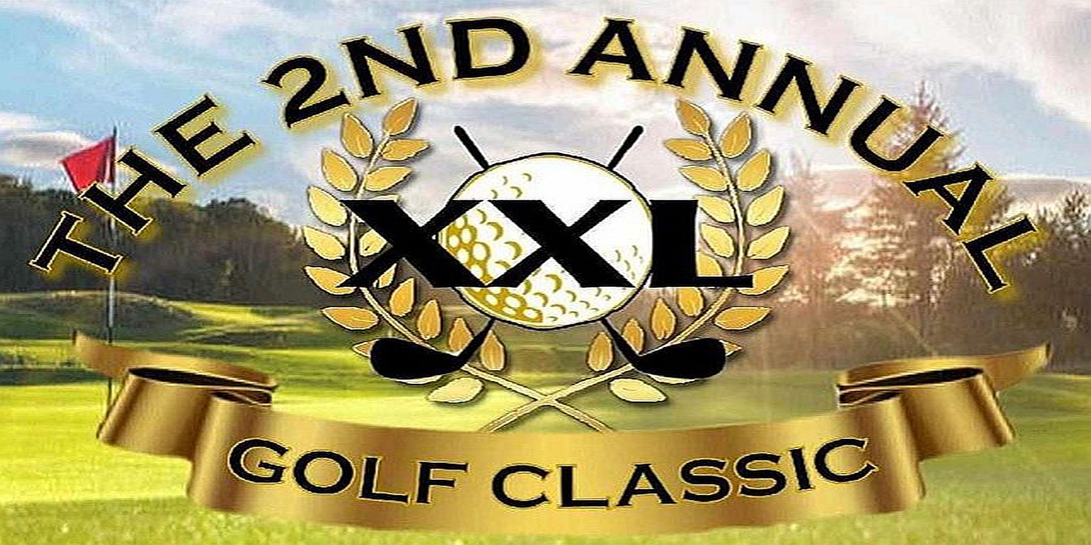 THE 2ND ANNUAL XXL GOLF CLASSIC