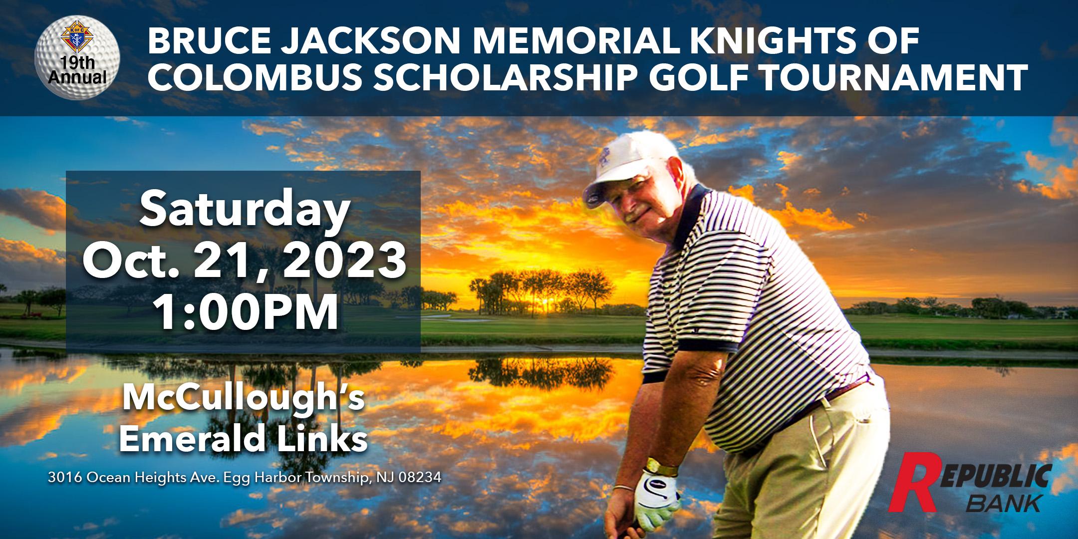 19th Annual Bruce Jackson - Knights of Columbus Scholarship Golf Tournament