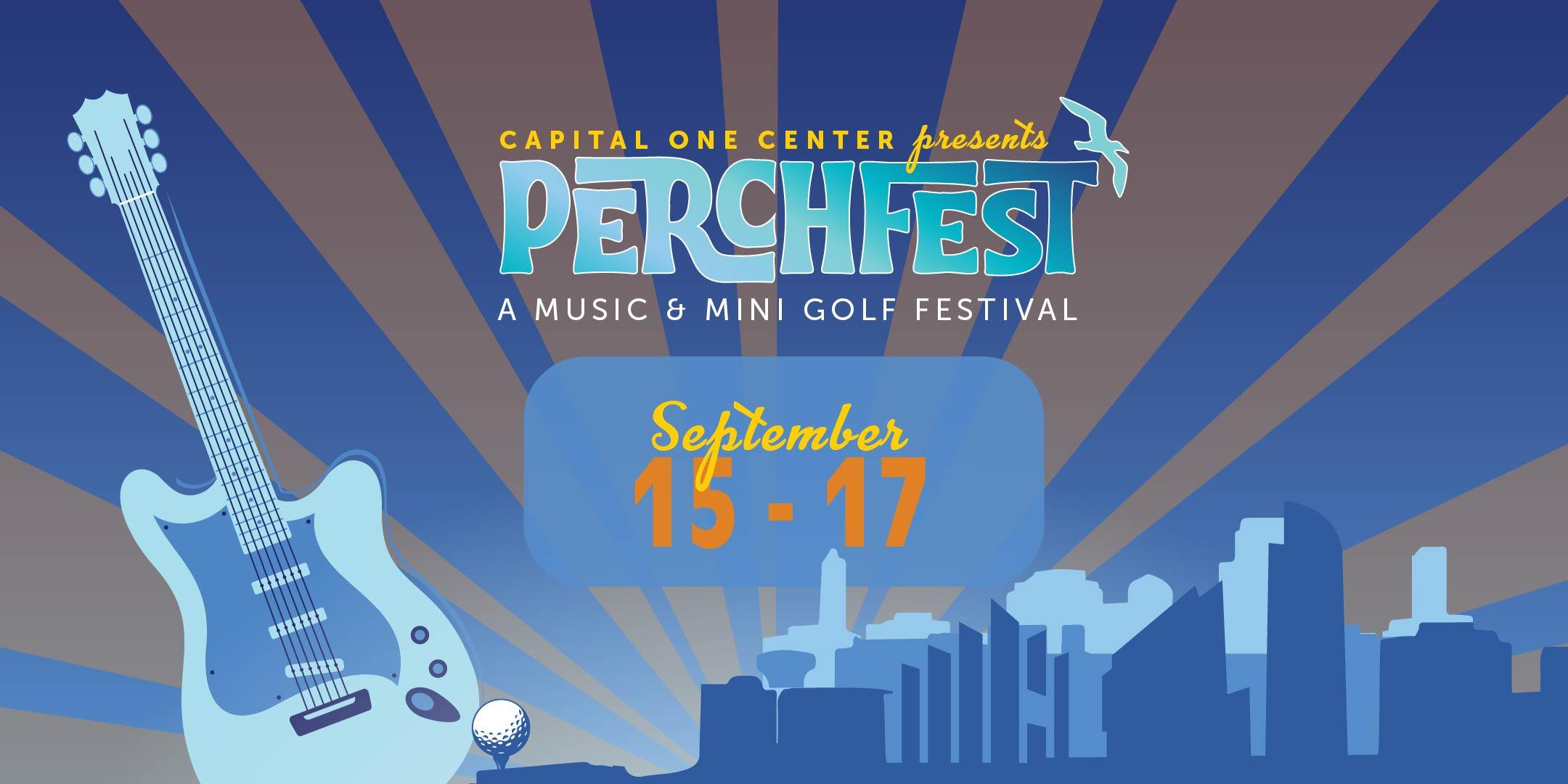 Capital One Center Presents Perchfest -- Saturday, September 16th